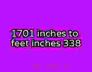 1701 inches to feet inches 338
