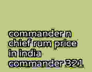 commander n chief rum price in india commander 321
