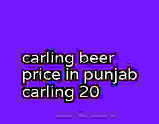 carling beer price in punjab carling 20