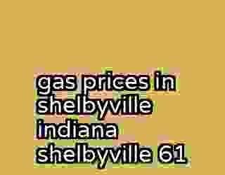 gas prices in shelbyville indiana shelbyville 61