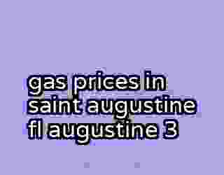 gas prices in saint augustine fl augustine 3