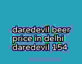 daredevil beer price in delhi daredevil 154