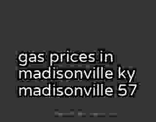 gas prices in madisonville ky madisonville 57