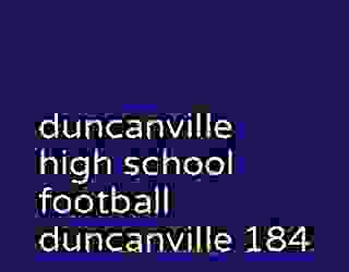 duncanville high school football duncanville 184