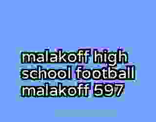 malakoff high school football malakoff 597
