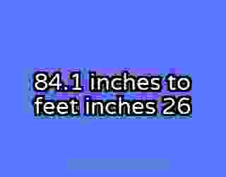84.1 inches to feet inches 26