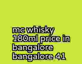 mc whisky 180ml price in bangalore bangalore 41