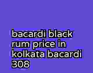 bacardi black rum price in kolkata bacardi 308