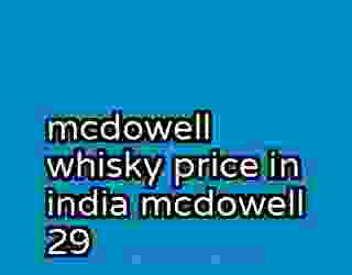 mcdowell whisky price in india mcdowell 29