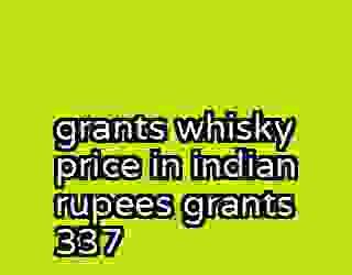 grants whisky price in indian rupees grants 337