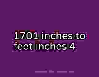 1701 inches to feet inches 4