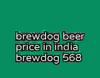 brewdog beer price in india brewdog 568