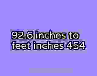 92.6 inches to feet inches 454