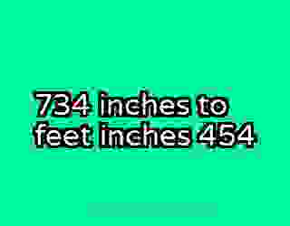 734 inches to feet inches 454