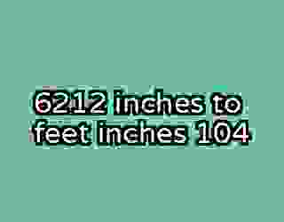 6212 inches to feet inches 104