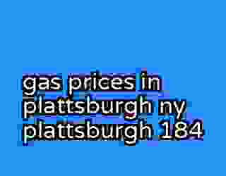 gas prices in plattsburgh ny plattsburgh 184
