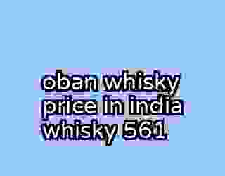oban whisky price in india whisky 561