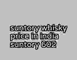 suntory whisky price in india suntory 602