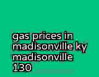gas prices in madisonville ky madisonville 130
