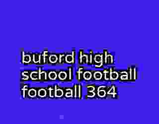 buford high school football football 364
