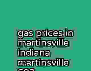 gas prices in martinsville indiana martinsville 603