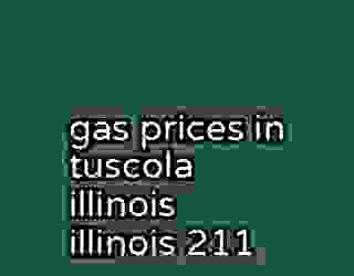gas prices in tuscola illinois illinois 211