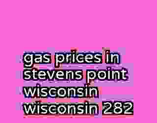 gas prices in stevens point wisconsin wisconsin 282