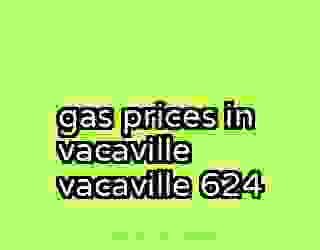 gas prices in vacaville vacaville 624