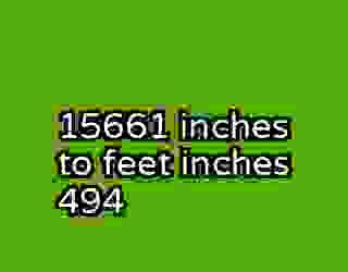 15661 inches to feet inches 494