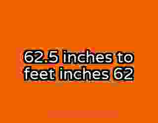 62.5 inches to feet inches 62