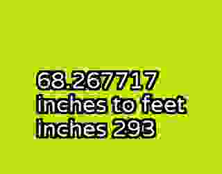 68.267717 inches to feet inches 293