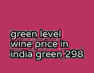 green level wine price in india green 298