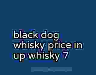 black dog whisky price in up whisky 7