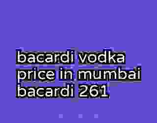 bacardi vodka price in mumbai bacardi 261