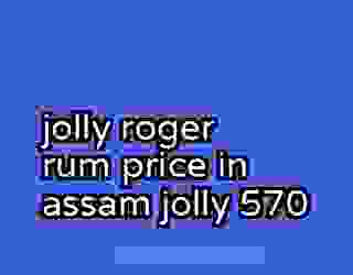 jolly roger rum price in assam jolly 570