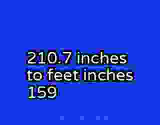 210.7 inches to feet inches 159