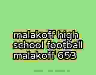 malakoff high school football malakoff 653