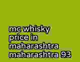 mc whisky price in maharashtra maharashtra 93