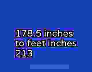 178.5 inches to feet inches 213