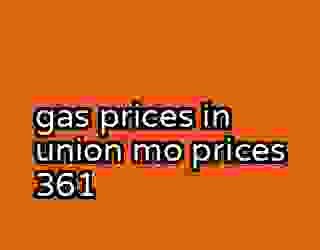 gas prices in union mo prices 361