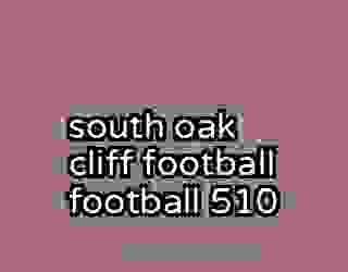 south oak cliff football football 510