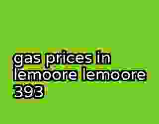 gas prices in lemoore lemoore 393