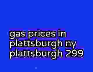 gas prices in plattsburgh ny plattsburgh 299