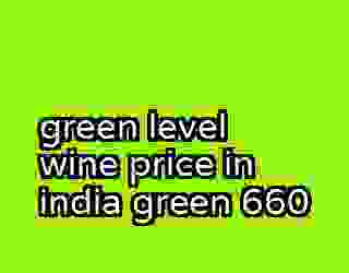 green level wine price in india green 660