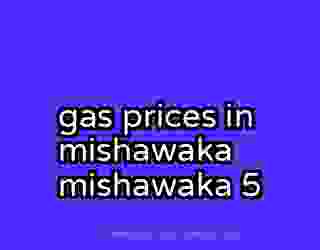 gas prices in mishawaka mishawaka 5