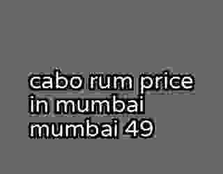 cabo rum price in mumbai mumbai 49