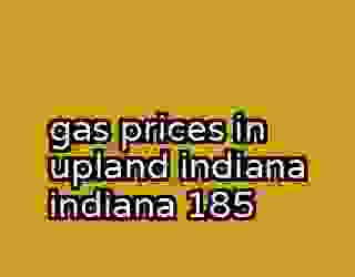 gas prices in upland indiana indiana 185