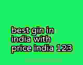 best gin in india with price india 123