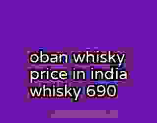 oban whisky price in india whisky 690