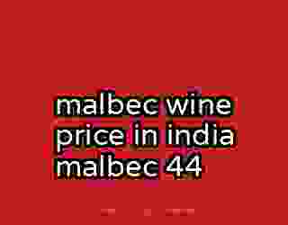 malbec wine price in india malbec 44